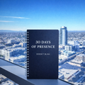 30 Days Of Presence- A 30-Day Guided Presence System