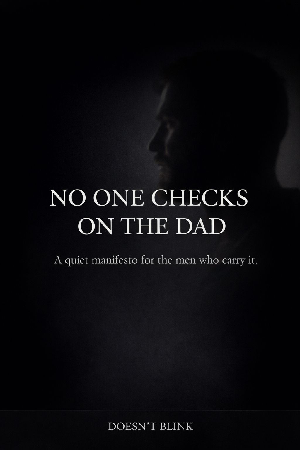 No One Checks on the Dad